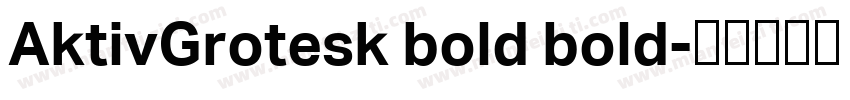 AktivGrotesk bold bold字体转换